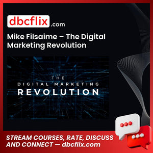 Mike Filsaime – The Digital Marketing Revolution free downoad, dbcflix, dbcflix.com, storedbc.com, downloadbusinesscourse, mega, google drive