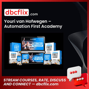 Youri van Hofwegen – Automation First Academy free downoad, dbcflix, dbcflix.com, storedbc.com, downloadbusinesscourse, mega, google drive