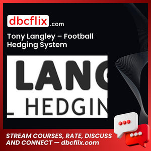 Tony Langley – Football Hedging System free downoad, dbcflix, dbcflix.com, storedbc.com, downloadbusinesscourse, mega, google drive