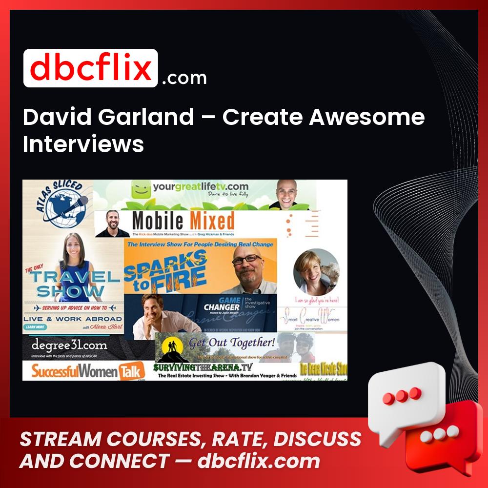 David Garland Create Awesome Interviews FREE DOWNLOAD