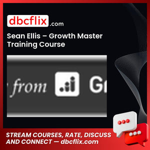 Sean Ellis Growth Master Training Course FREE DOWNLOAD