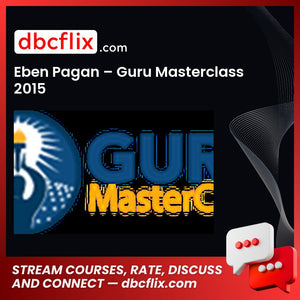 Eben Pagan – Guru Masterclass 2015 free downoad, dbcflix, dbcflix.com, storedbc.com, downloadbusinesscourse, mega, google drive