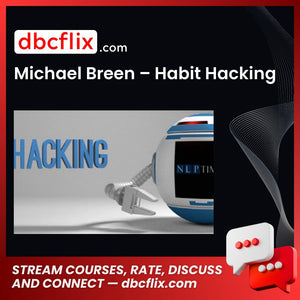 Michael Breen – Habit Hacking free downoad, dbcflix, dbcflix.com, storedbc.com, downloadbusinesscourse, mega, google drive