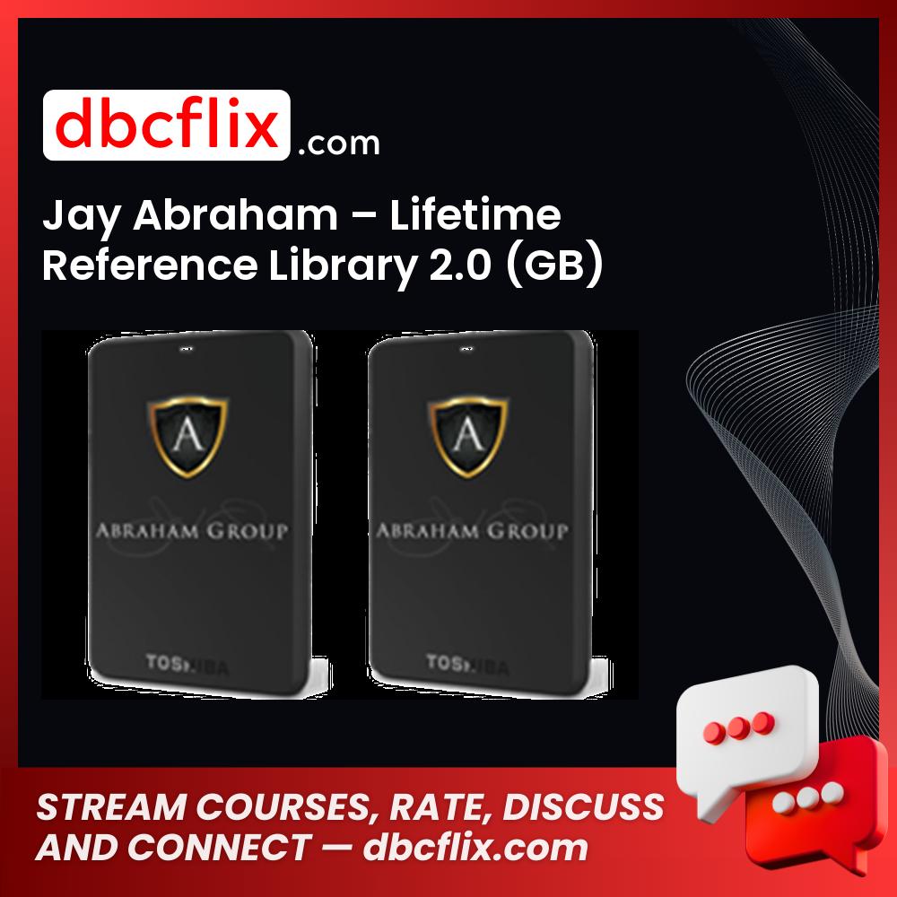 Jay Abraham – Lifetime Reference Library 2.0 (GB) free downoad, dbcflix, dbcflix.com, storedbc.com, downloadbusinesscourse, mega, google drive