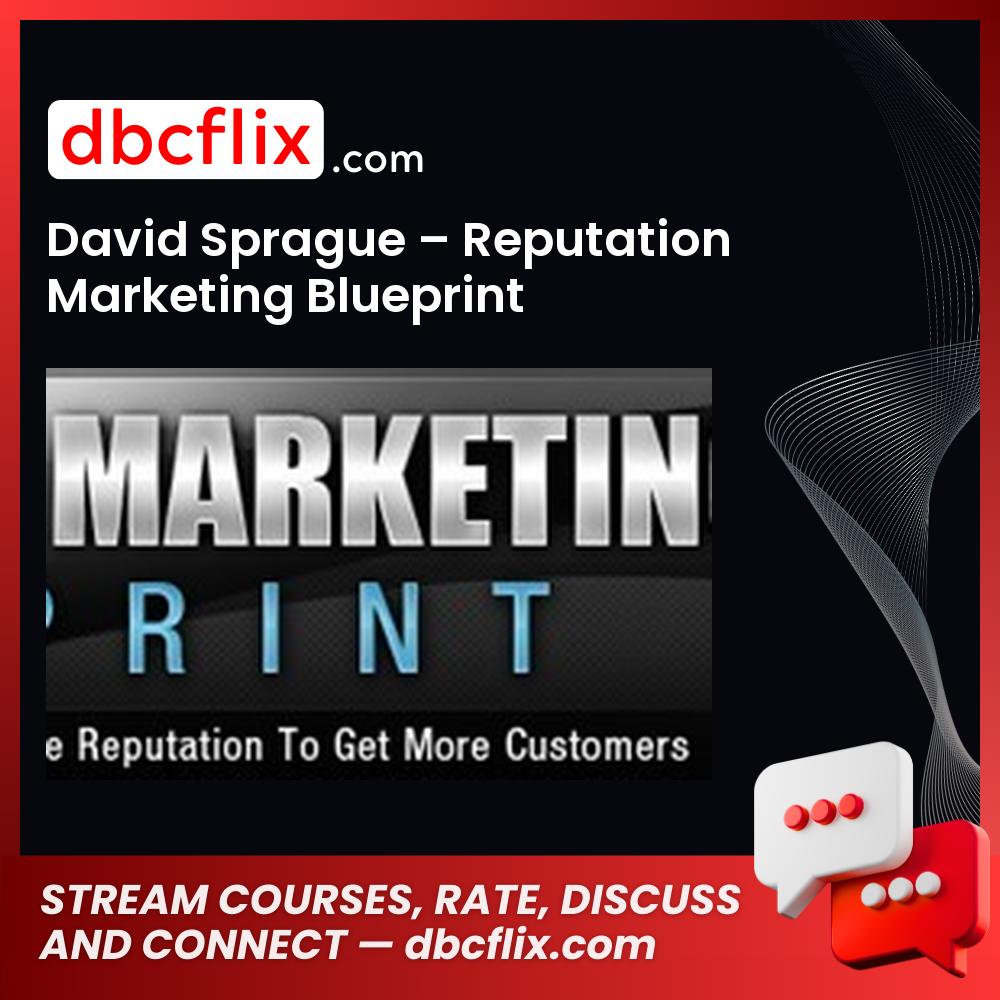 David Sprague Reputation Marketing Blueprint FREE DOWNLOAD