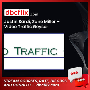Justin Sardi Zane Miller Video Traffic Geyser FREE DOWNLOAD
