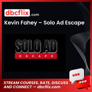 Kevin Fahey Solo Ad Escape FREE DOWNLOAD