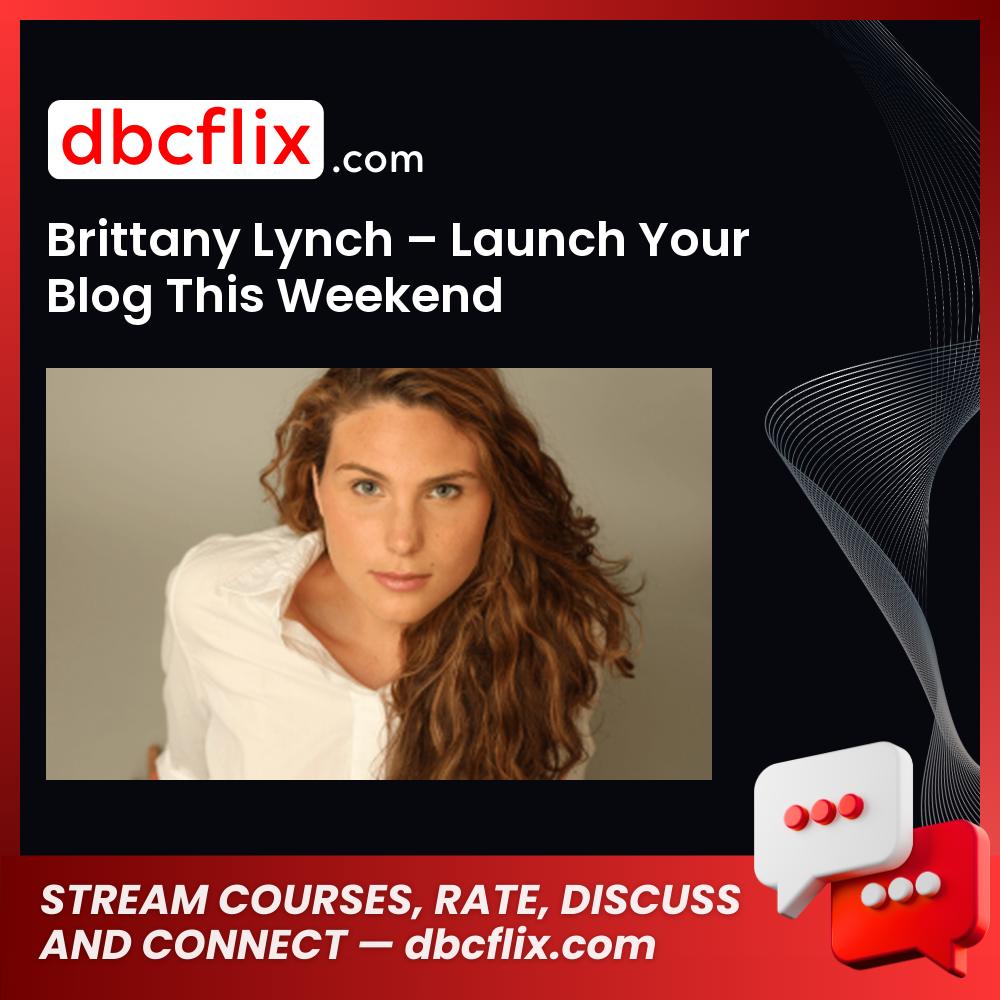 Brittany Lynch Launch Your Blog This Weekend FREE DOWNLOAD