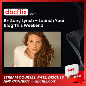 Brittany Lynch Launch Your Blog This Weekend FREE DOWNLOAD