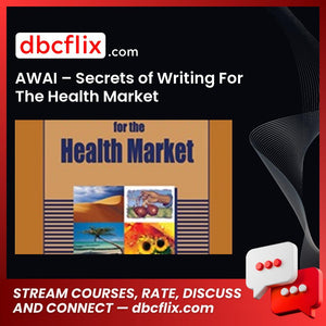 AWAI – Secrets of Writing For The Health Market free downoad, dbcflix, dbcflix.com, storedbc.com, downloadbusinesscourse, mega, google drive