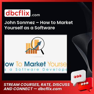 John Sonmez How To Market Yourself As A Software Developer FREE DOWNLOAD