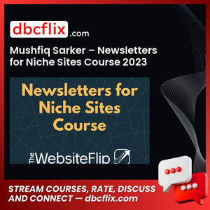 Mushfiq Sarker – Newsletters for Niche Sites Course 2023 free downoad, dbcflix, dbcflix.com, storedbc.com, downloadbusinesscourse, mega, google drive