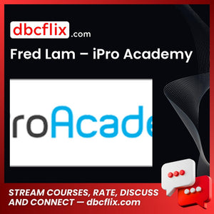 Fred Lam Ipro Academy FREE DOWNLOAD