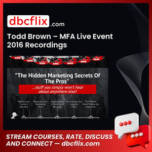 Todd Brown Mfa Live Event 2016 Recordings FREE DOWNLOAD