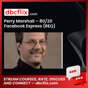 Perry Marshall – 80/20 Facebook Express (REQ) free downoad, dbcflix, dbcflix.com, storedbc.com, downloadbusinesscourse, mega, google drive
