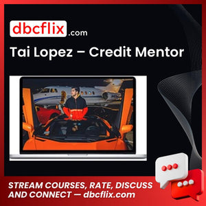 Tai Lopez - Credit Mentor FREE DOWNLOAD