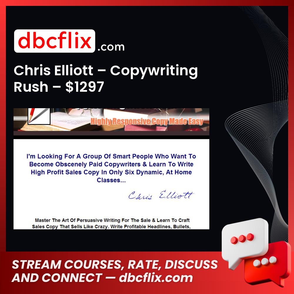 Chris Elliott – Copywriting Rush – $1297 free downoad, dbcflix, dbcflix.com, storedbc.com, downloadbusinesscourse, mega, google drive