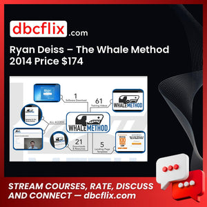Ryan Deiss – The Whale Method 2014 Price $174 free downoad, dbcflix, dbcflix.com, storedbc.com, downloadbusinesscourse, mega, google drive