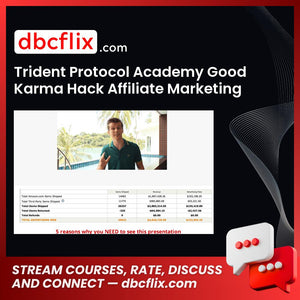 Trident Protocol Academy Good Karma Hack Affiliate Marketing 3.0 Price $797 free downoad, dbcflix, dbcflix.com, storedbc.com, downloadbusinesscourse, mega, google drive