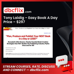 Tony Laidig – Easy Book A Day Price – $297 free downoad, dbcflix, dbcflix.com, storedbc.com, downloadbusinesscourse, mega, google drive