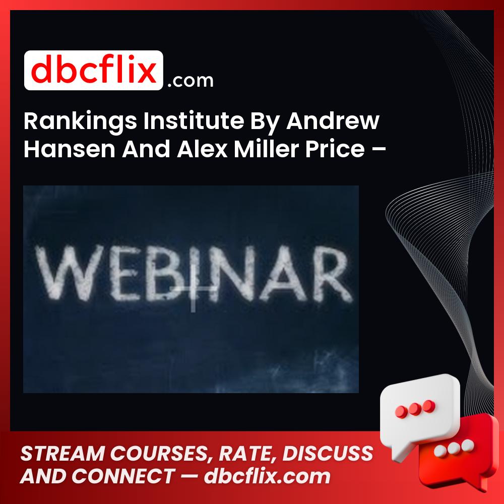Rankings Institute By Andrew Hansen And Alex Miller Price – $997 free downoad, dbcflix, dbcflix.com, storedbc.com, downloadbusinesscourse, mega, google drive