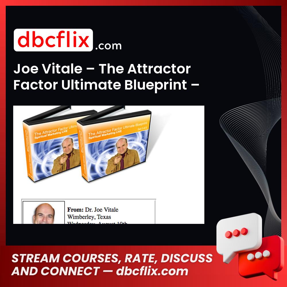 Joe Vitale – The Attractor Factor Ultimate Blueprint – $997 free downoad, dbcflix, dbcflix.com, storedbc.com, downloadbusinesscourse, mega, google drive