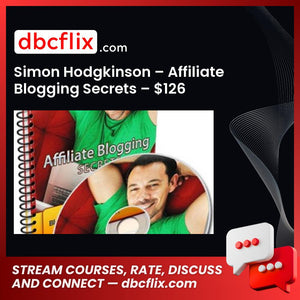 Simon Hodgkinson – Affiliate Blogging Secrets – $126 free downoad, dbcflix, dbcflix.com, storedbc.com, downloadbusinesscourse, mega, google drive