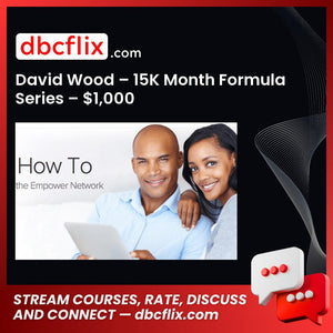 David Wood – 15K Month Formula Series – $1,000 free downoad, dbcflix, dbcflix.com, storedbc.com, downloadbusinesscourse, mega, google drive
