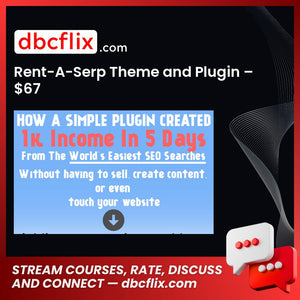 Rent-A-Serp Theme and Plugin – $67 free downoad, dbcflix, dbcflix.com, storedbc.com, downloadbusinesscourse, mega, google drive
