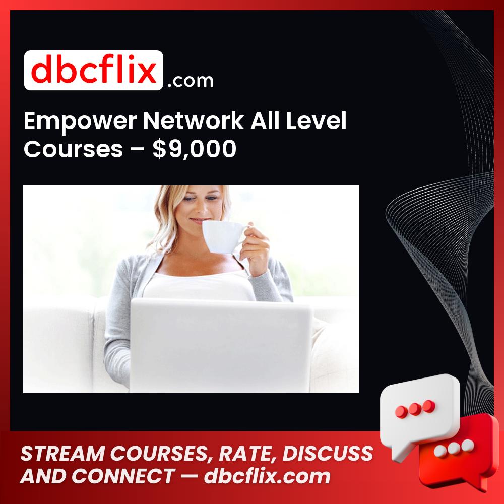 Empower Network All Level Courses – $9,000 free downoad, dbcflix, dbcflix.com, storedbc.com, downloadbusinesscourse, mega, google drive