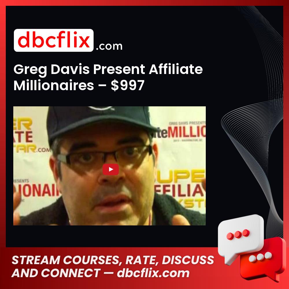 Greg Davis Present Affiliate Millionaires – $997 free downoad, dbcflix, dbcflix.com, storedbc.com, downloadbusinesscourse, mega, google drive
