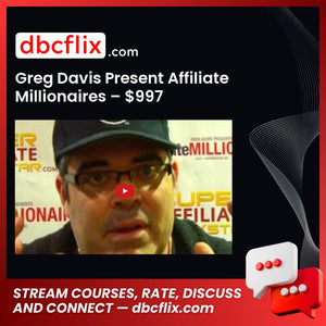 Greg Davis Present Affiliate Millionaires – $997 free downoad, dbcflix, dbcflix.com, storedbc.com, downloadbusinesscourse, mega, google drive