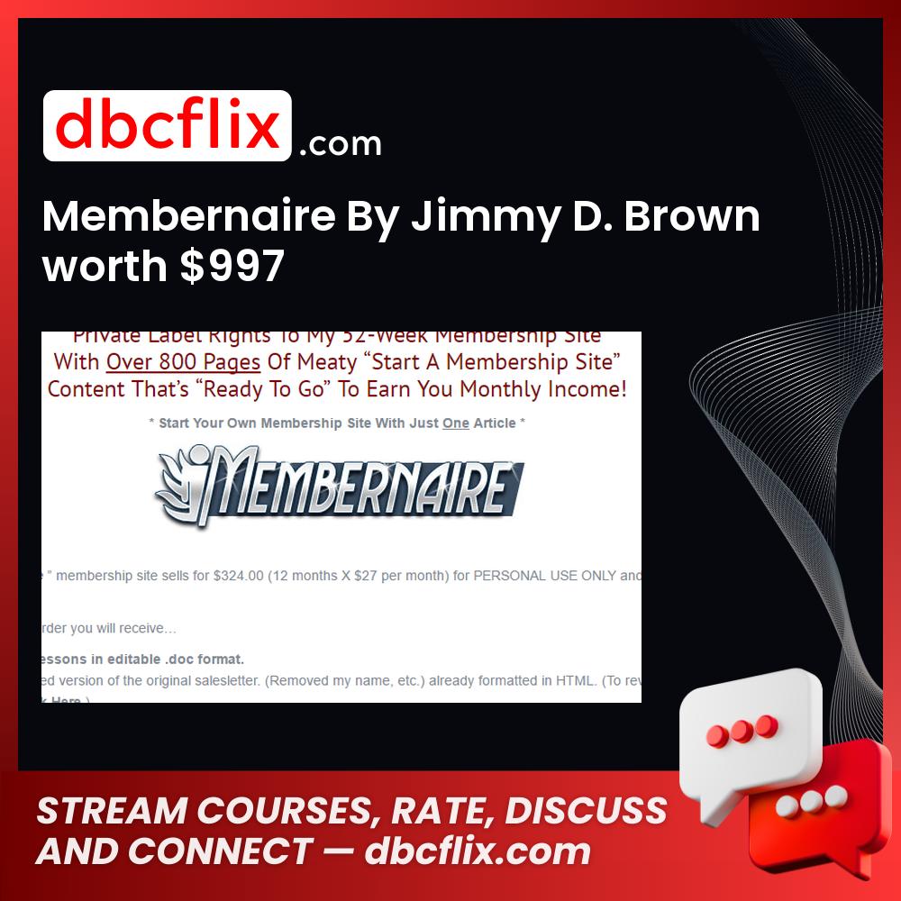 Membernaire By Jimmy D. Brown worth $997 free downoad, dbcflix, dbcflix.com, storedbc.com, downloadbusinesscourse, mega, google drive