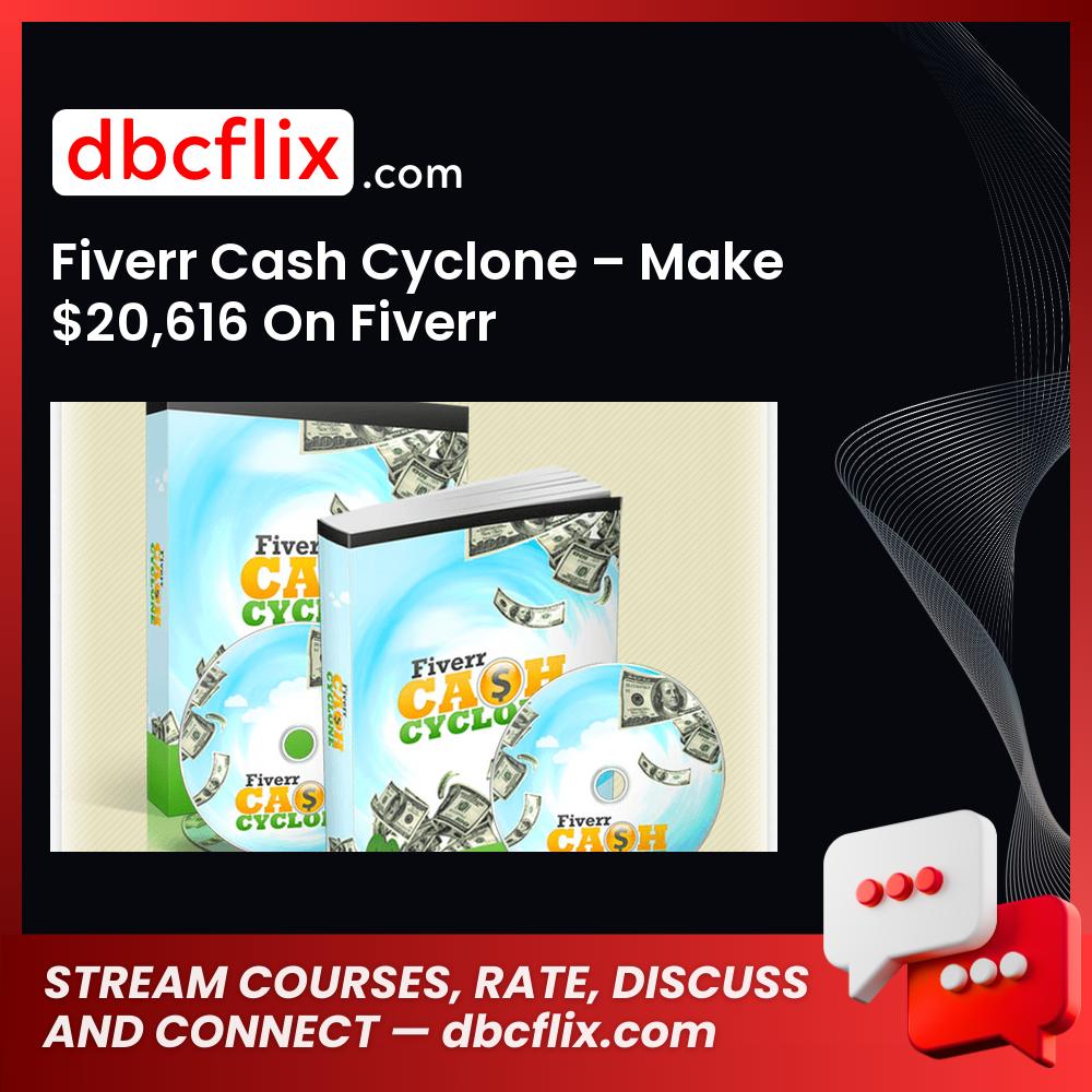 Fiverr Cash Cyclone – Make $20,616 On Fiverr free downoad, dbcflix, dbcflix.com, storedbc.com, downloadbusinesscourse, mega, google drive