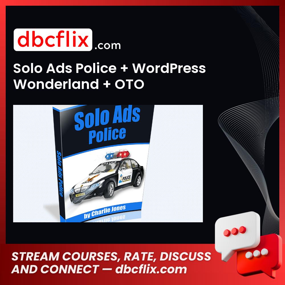 Solo Ads Police + WordPress Wonderland + OTO free downoad, dbcflix, dbcflix.com, storedbc.com, downloadbusinesscourse, mega, google drive