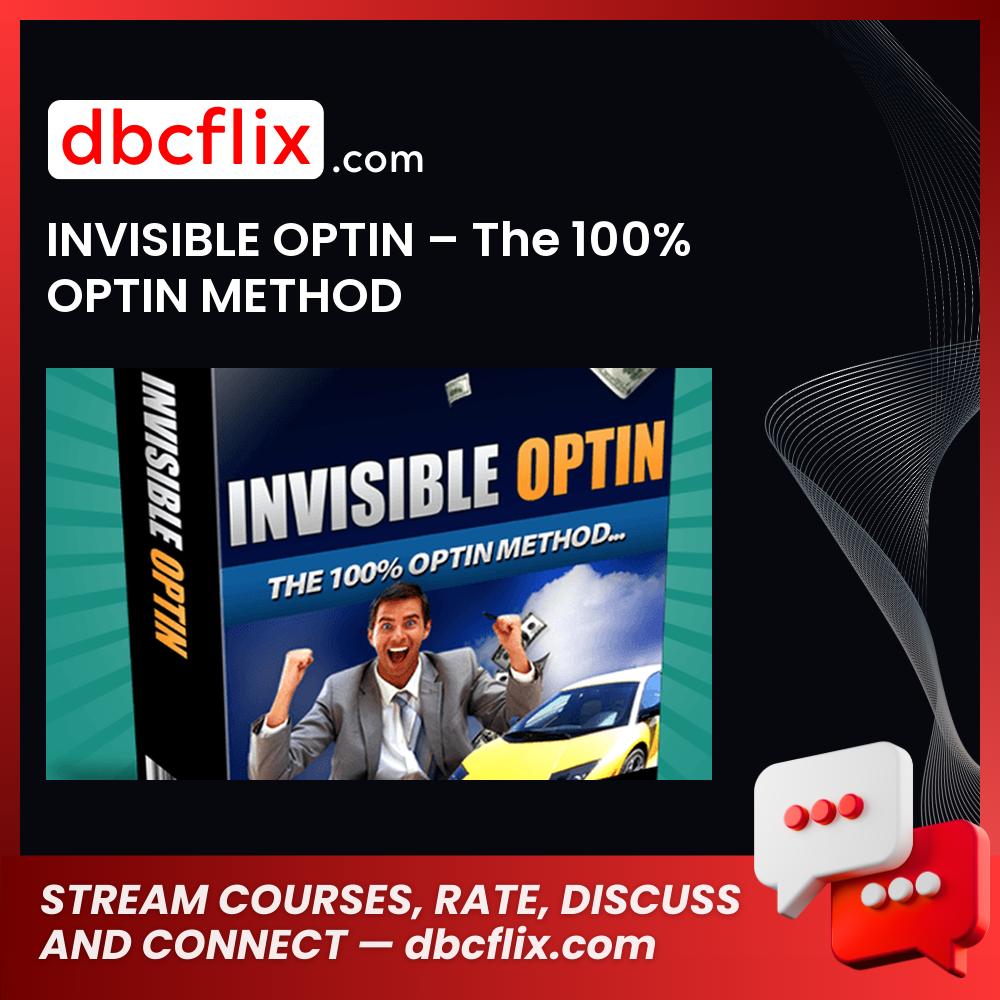 INVISIBLE OPTIN – The 100% OPTIN METHOD free downoad, dbcflix, dbcflix.com, storedbc.com, downloadbusinesscourse, mega, google drive