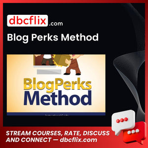 Blog Perks Method free downoad, dbcflix, dbcflix.com, storedbc.com, downloadbusinesscourse, mega, google drive