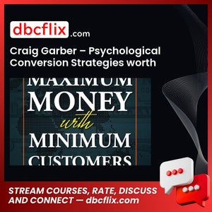 Craig Garber – Psychological Conversion Strategies worth $497 free downoad, dbcflix, dbcflix.com, storedbc.com, downloadbusinesscourse, mega, google drive