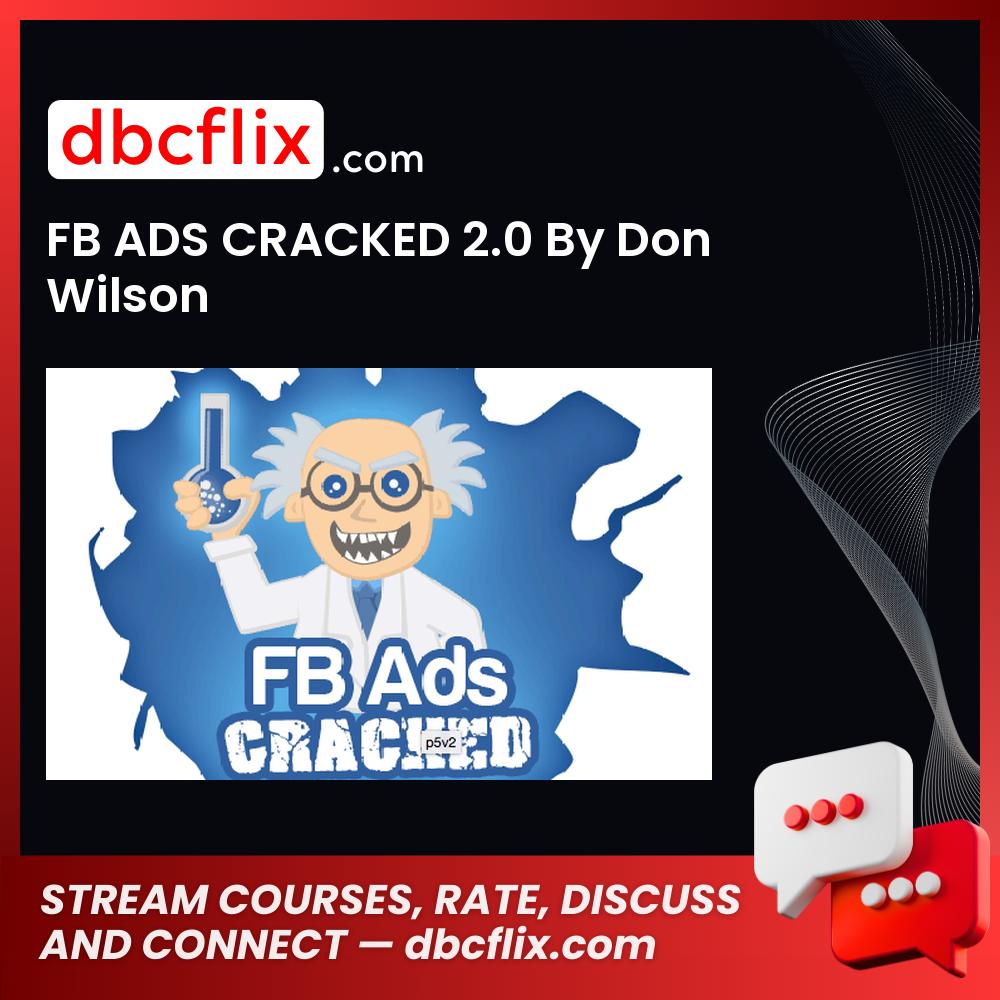 FB ADS CRACKED 2.0 By Don Wilson free downoad, dbcflix, dbcflix.com, storedbc.com, downloadbusinesscourse, mega, google drive