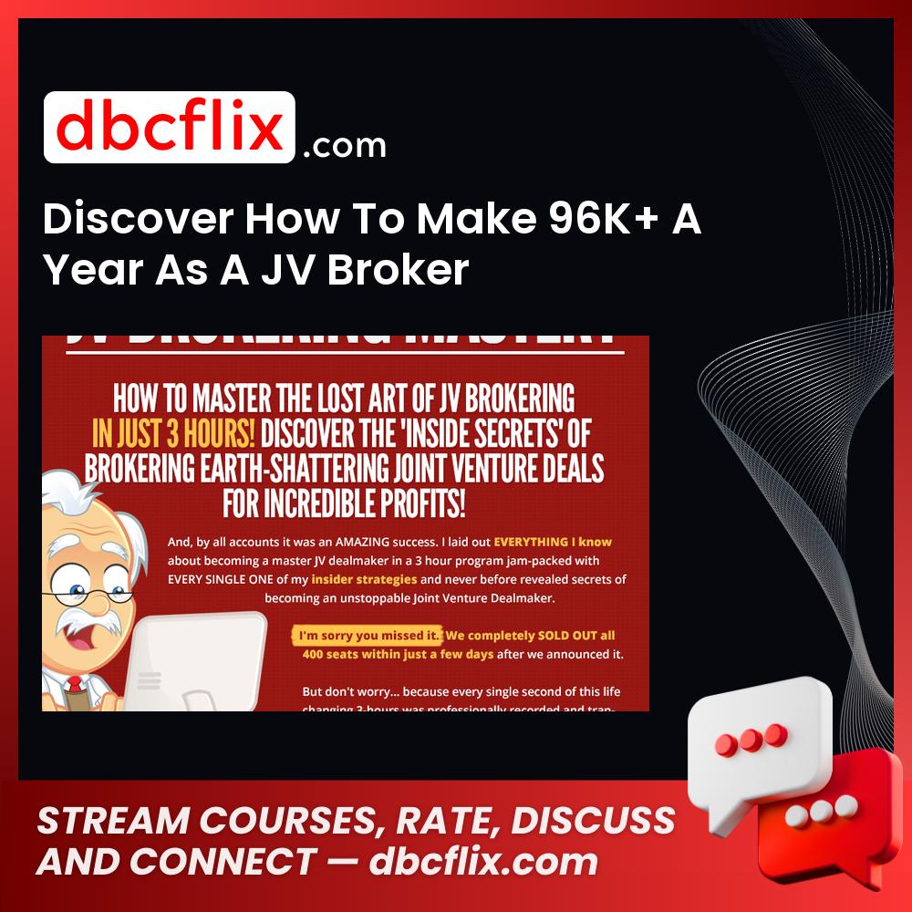 Discover How To Make 96K+ A Year As A JV Broker free downoad, dbcflix, dbcflix.com, storedbc.com, downloadbusinesscourse, mega, google drive