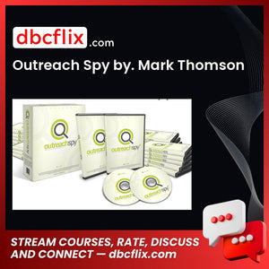 Outreach Spy by. Mark Thomson free downoad, dbcflix, dbcflix.com, storedbc.com, downloadbusinesscourse, mega, google drive