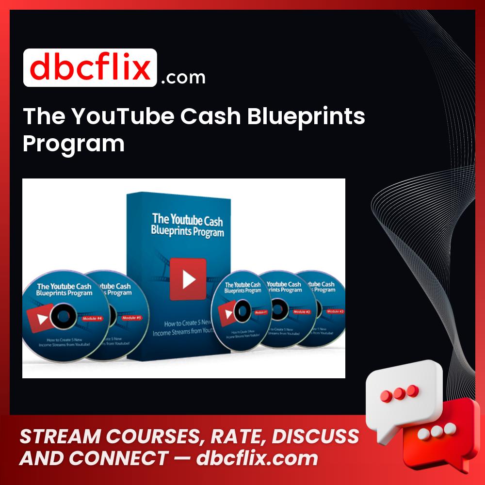The YouTube Cash Blueprints Program free downoad, dbcflix, dbcflix.com, storedbc.com, downloadbusinesscourse, mega, google drive