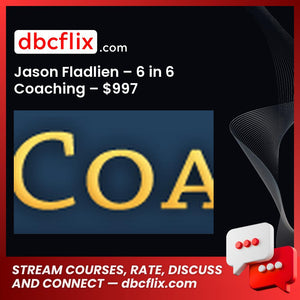 Jason Fladlien – 6 in 6 Coaching – $997 free downoad, dbcflix, dbcflix.com, storedbc.com, downloadbusinesscourse, mega, google drive