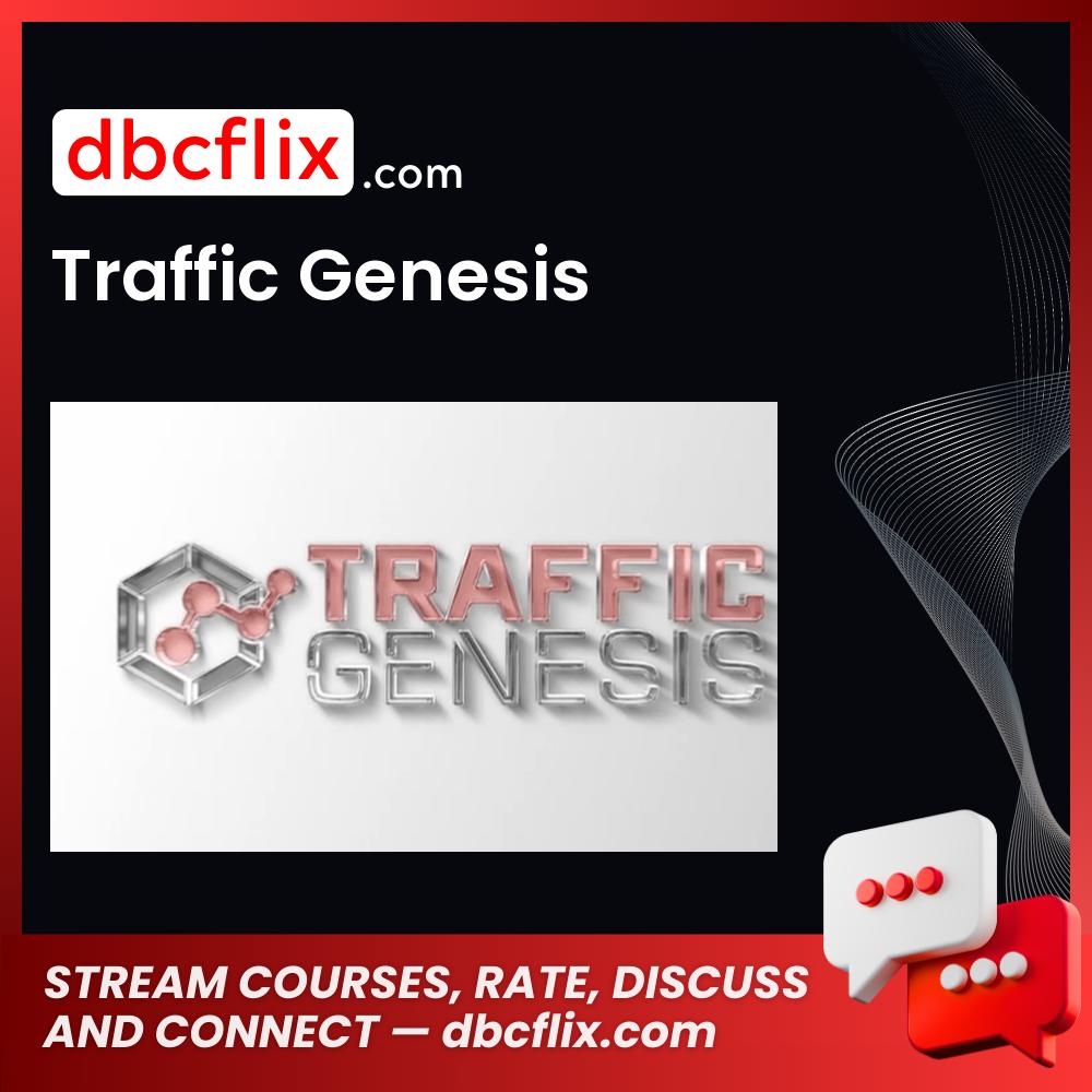 Traffic Genesis free downoad, dbcflix, dbcflix.com, storedbc.com, downloadbusinesscourse, mega, google drive