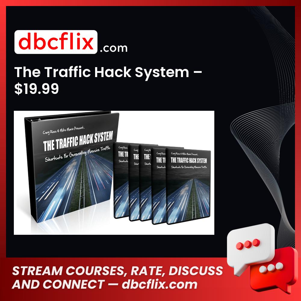 The Traffic Hack System – $19.99 free downoad, dbcflix, dbcflix.com, storedbc.com, downloadbusinesscourse, mega, google drive
