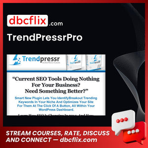TrendPressrPro free downoad, dbcflix, dbcflix.com, storedbc.com, downloadbusinesscourse, mega, google drive