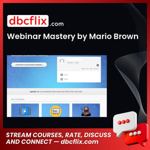 Webinar Mastery by Mario Brown free downoad, dbcflix, dbcflix.com, storedbc.com, downloadbusinesscourse, mega, google drive