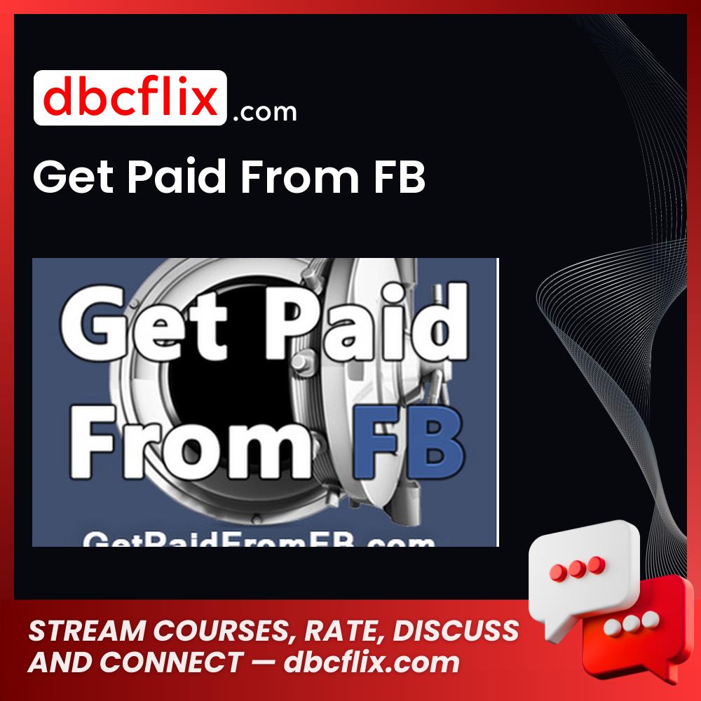 Get Paid From FB free downoad, dbcflix, dbcflix.com, storedbc.com, downloadbusinesscourse, mega, google drive