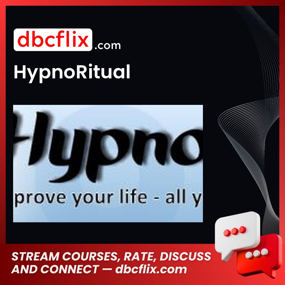 HypnoRitual free downoad, dbcflix, dbcflix.com, storedbc.com, downloadbusinesscourse, mega, google drive