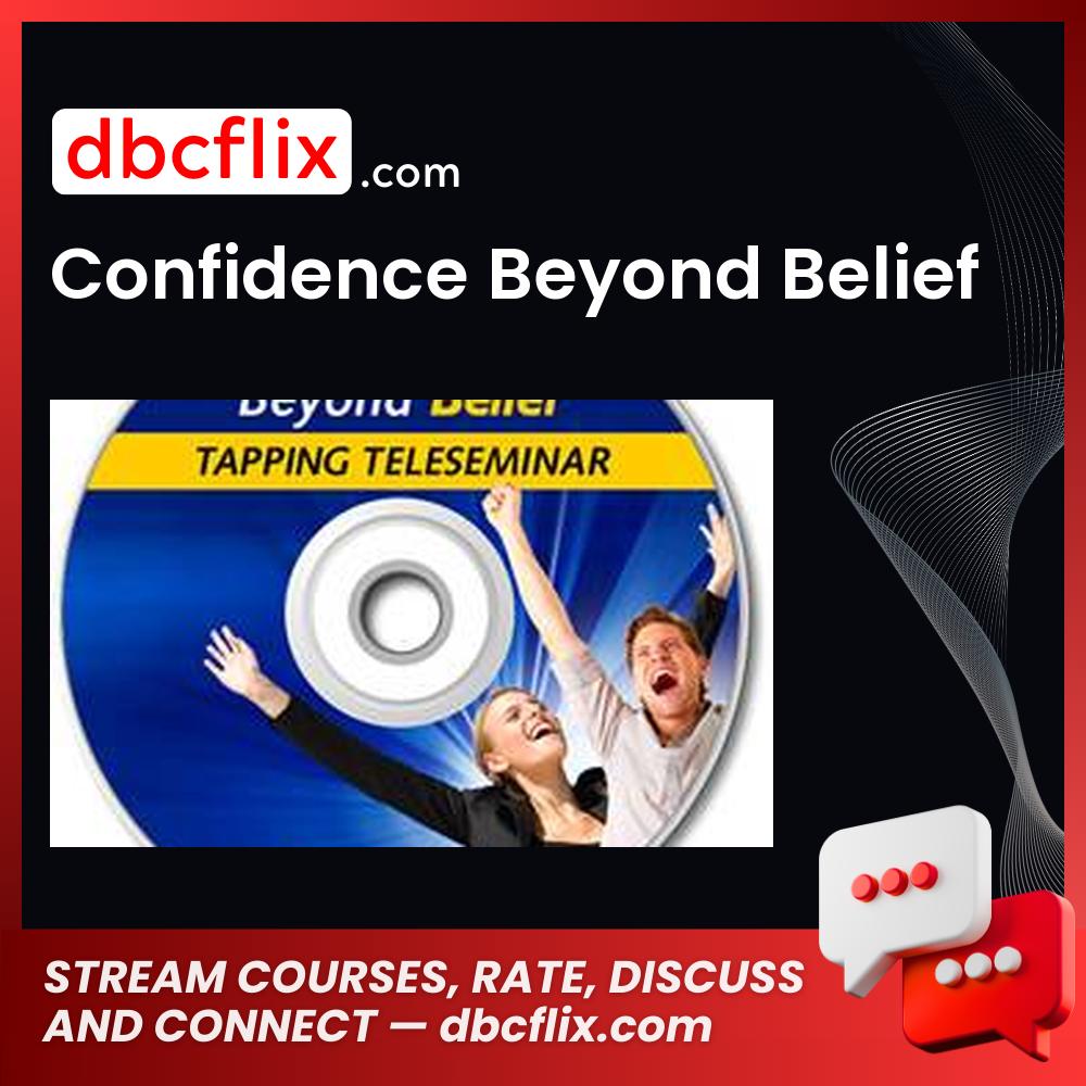 Confidence Beyond Belief free downoad, dbcflix, dbcflix.com, storedbc.com, downloadbusinesscourse, mega, google drive